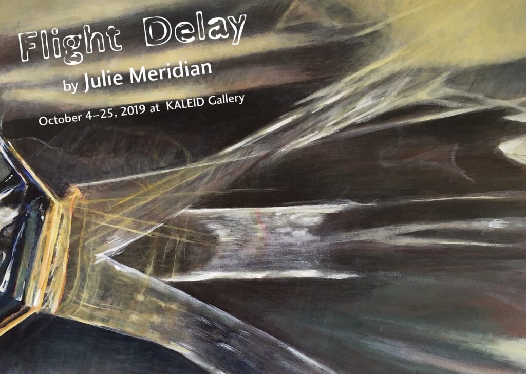 “Flight Delay” by Julie Meridian Feature Exhibit October 2019