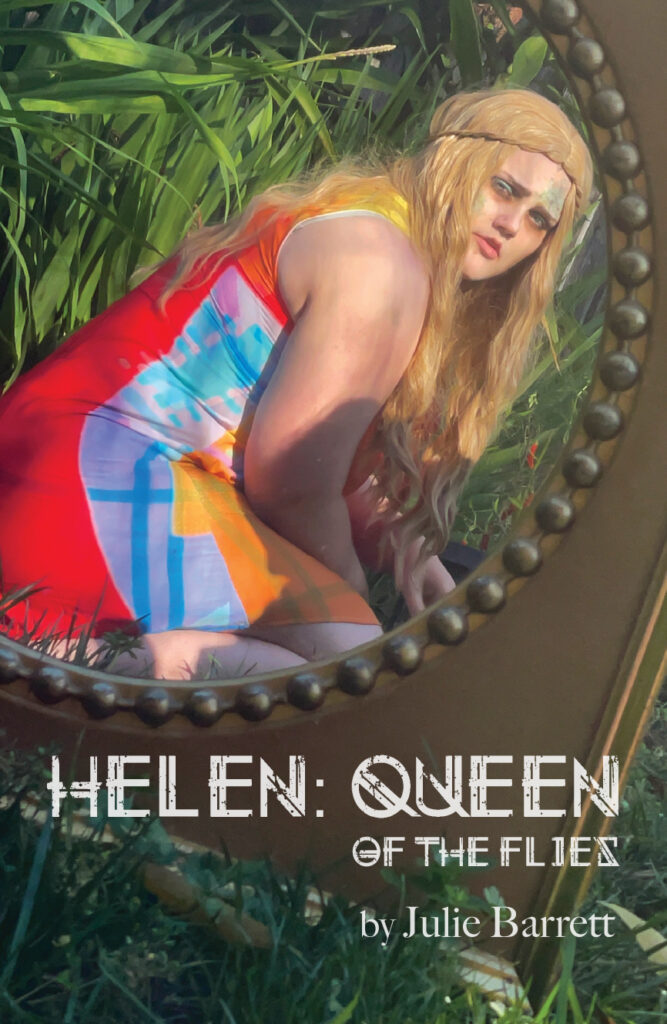 “Helen: Queen of the Flies” by Julie Barrett March 2024